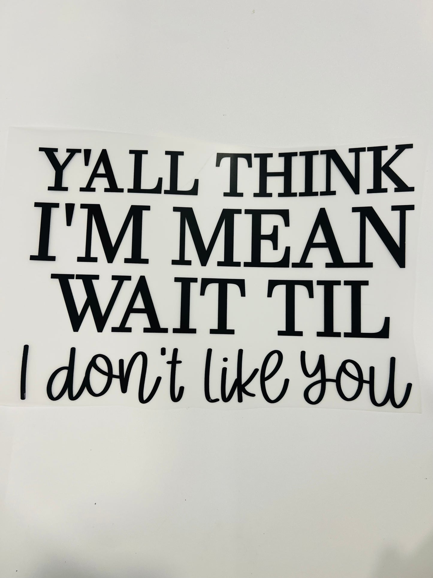 531-Y’all Think I’m Mean
