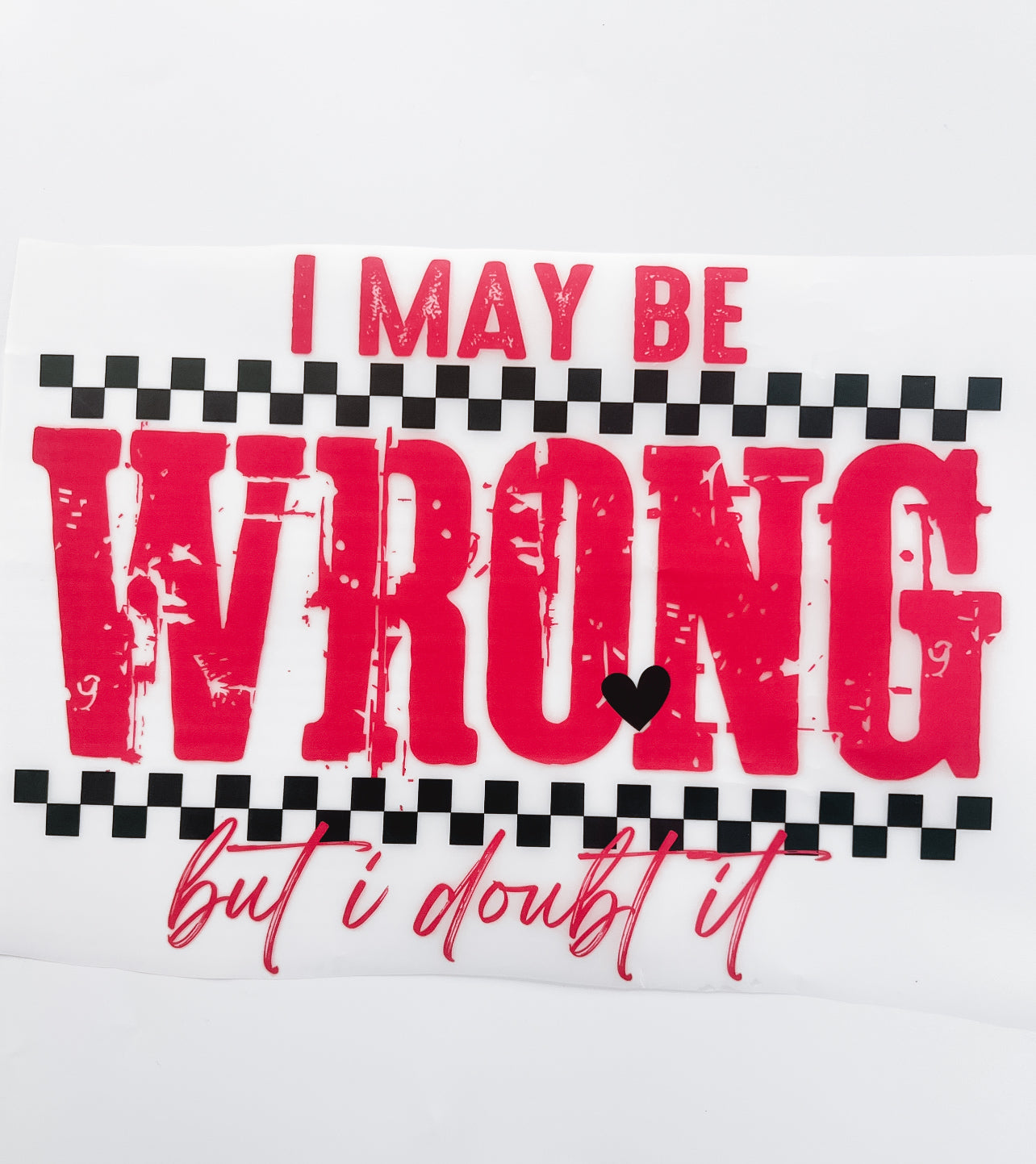 324-I May Be Wrong But I Doubt It