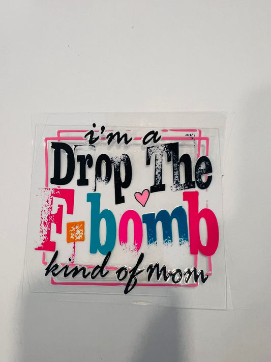 2177-I’m a Drop the F bomb Mom