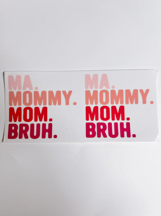 1094-Ma Mommy Mom Bruh