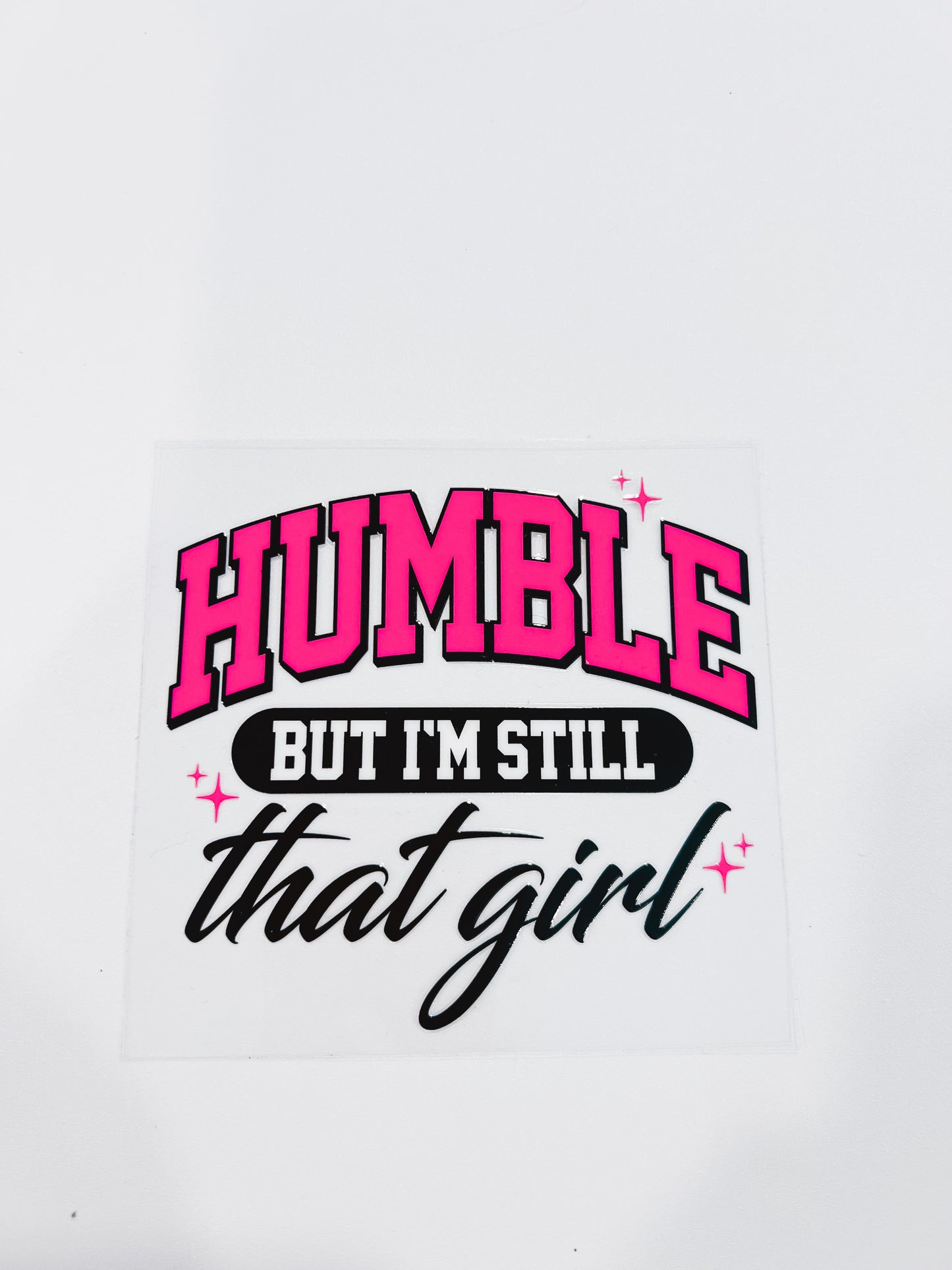 2908-Humble But I’m Still That Girl