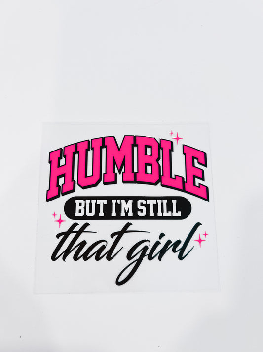 2908-Humble But I’m Still That Girl