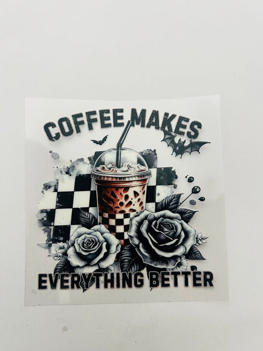 2347-Coffee Makes Everything Better
