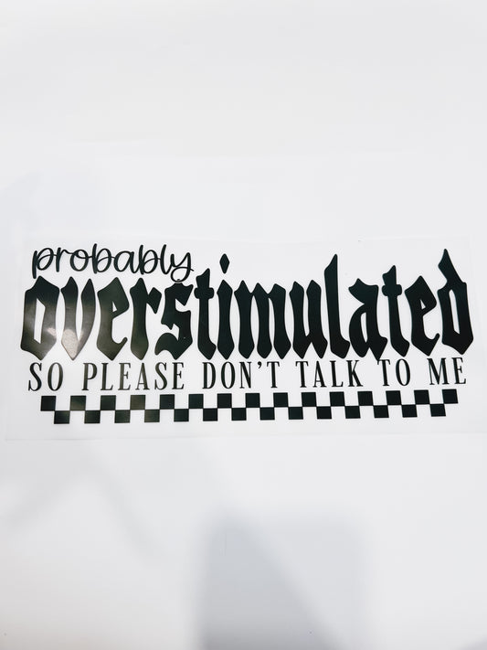 32-Overstimulated So Please Don’t Talk To Me