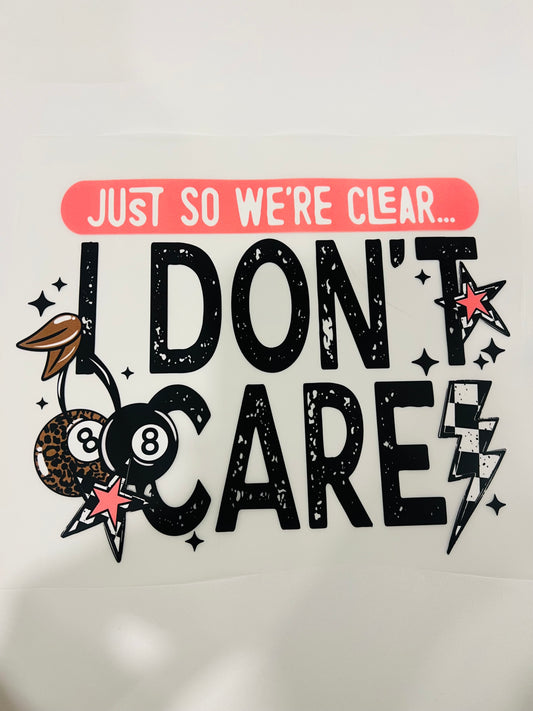 508-Just So we’re Clear I Don’t Care