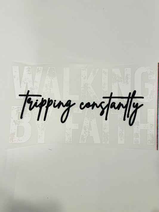 530-Walking By Faith Tripping Constantly