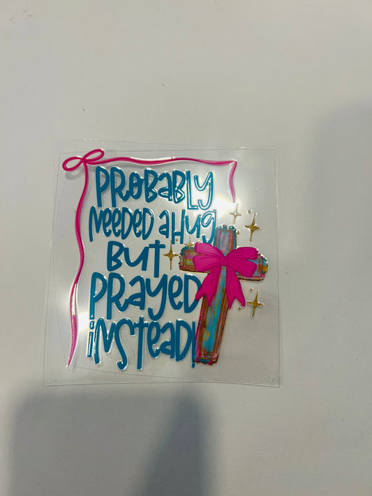 2180-Probably Needed a Hug But Prayed Instead