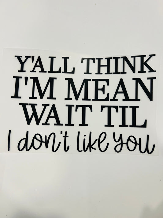 531-Y’all Think I’m Mean