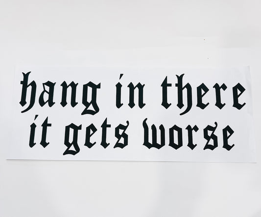 3-Hang in there it gets worse