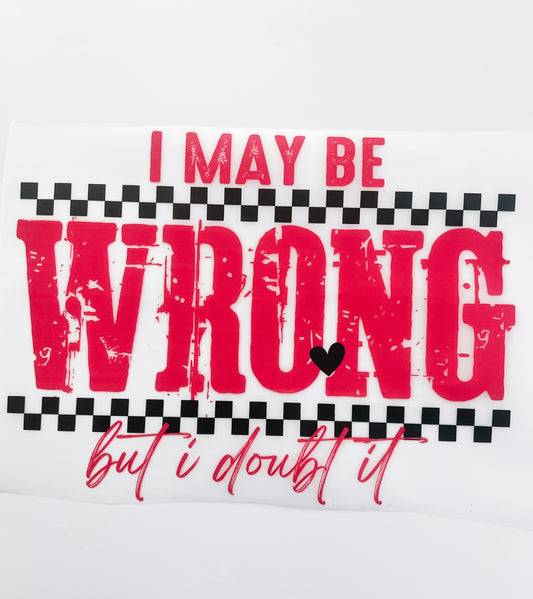 324-I May Be Wrong But I Doubt It